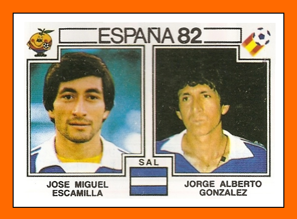 07-Jose ESCAMILLA et Jorge magico GONZALEZ Panini Salvador 1982